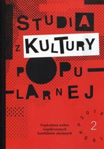 Obrazek Studia z kultury popularnej Popkultura wobec współczesnych konfliktów zbrojnych