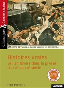 Bild von Histoires vraies Le fait-divers dans la presse du XVI au XXI siecle