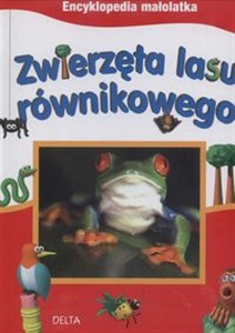 Obrazek Encyklopedia małolatka Zwierzeta lasu równikowego