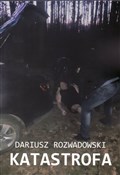 Książka : Katastrofa... - Dariusz Rozwadowski