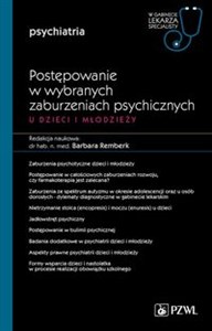 Bild von Postępowanie w wybranych zaburzeniach psychicznych u dzieci i młodzieży Część 2 W gabinecie lekarza specjalisty. Psychiatria