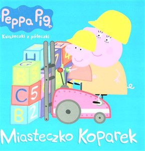 Obrazek Peppa Pig. Miasteczko koparek