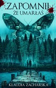 Książka : Zapomnij, ... - Klaudia Zacharska