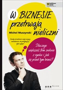 Bild von W biznesie przetrwają nieliczni Dlaczego większość firm zniknie z rynku i jak się przed tym bronić?