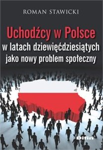 Obrazek Uchodźcy w Polsce w latach dziewięćdziesiątych jako nowy problem społeczny