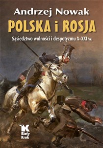 Obrazek Polska i Rosja Sąsiedztwo wolności i despotyzmu X-XXI w.