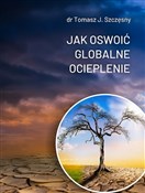 Polska książka : Jak oswoić... - Tomasz J. Szczęsny