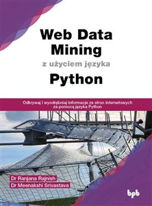 Obrazek Web Data Mining z użyciem języka Python Odkrywaj i wyodrębniaj informacje ze stron internetowych za pomocą języka Python