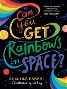 Bild von Can You Get Rainbows in Space? A Colourful Compendium of Space and Science
