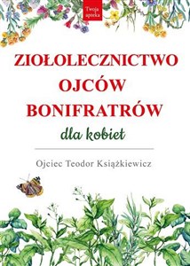 Bild von Ziołolecznictwo Ojców Bonifratrów dla kobiet