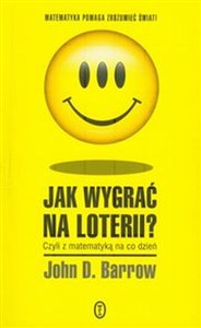 Obrazek Jak wygrać na loterii Czyli z matematyką na co dzień Matematyka pomaga zrozumieć świat!