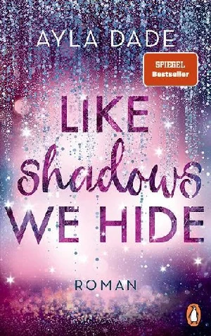 Bild von DADE, A: LIKE SHADOWS WE HIDE