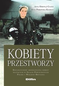 Obrazek Kobiety przestworzy Refleksyjność biograficzna kobiet służących w Siłach Powietrznych Polski i Wielkiej Brytanii