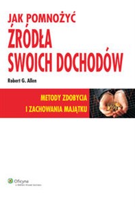 Obrazek Jak pomnożyć źródła swoich dochodów Metody zdobycia i zachowania majątku