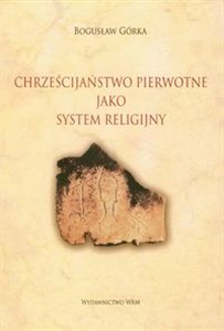 Obrazek Chrześcijaństwo pierwotne jako system religijny