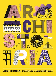 Bild von Archistoria Opowieść o architekturze