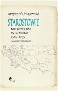 Obrazek Starostowie niegrodowi w Koronie 1565-1795 Materiały źródłowe