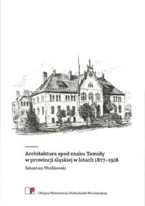 Bild von Architektura spod znaku Temidy w prowincji śląskiej w latach 1877-1918