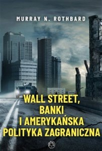 Obrazek Wall Street banki i amerykańska polityka zagraniczna