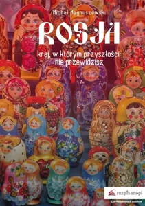 Obrazek Rosja Kraj, w którym przyszłości nie przewidzisz