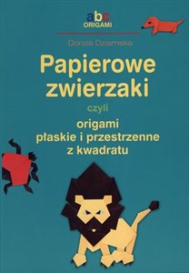 Obrazek Papierowe zwierzaki czyli origami płaskie i przestrzenne z kwadratu