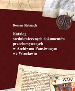 Bild von Katalog średniowiecznych dokumentów przechowywanych w Archiwum Państwowym we Wrocławiu