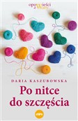 Polska książka : Po nitce d... - Daria Kaszubowska