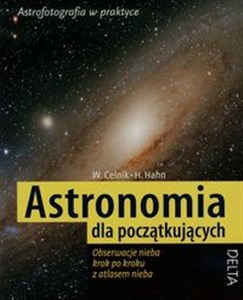 Obrazek Astronomia dla początkujących 
obserwacje nieba krok po kroku z atlasem nieba