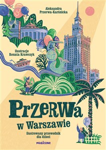 Obrazek Przerwa w Warszawie. Ilustrowany przewodnik dla dzieci