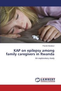 Obrazek Kap on Epilepsy Among Family Caregivers in Rwanda