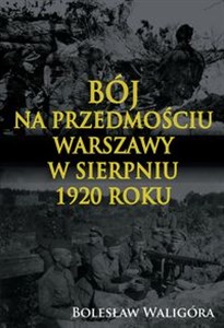 Bild von Bój na przedmościu Warszawy w sierpniu 1920 roku