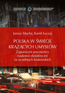 Bild von Polska w świecie krążących umysłów Zagraniczni pracownicy naukowo-dydaktyczni na uczelniach krakowskich