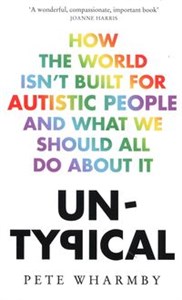 Obrazek Untypical How the World Isn't Built for Autistic People and What We Should All Do About it