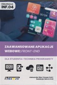 Pokaż szczegóły dla Zaawansowane aplikacje webowe: Front-End Polska książka : Zaawansowa... - Bies Aleksander, Kaim Kacper
