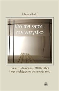 Bild von Kto ma satori ma wszystko Daisetz Teitaro Suzuki (1870-1966) i jego anglojęzyczna prezentacja zenu