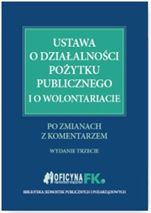 Obrazek Ustawa o działalności pożytku publicznego i o wolontariacie po zmianach z komentarzem