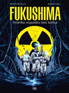 Obrazek Fukushima Kronika wypadku bez końca