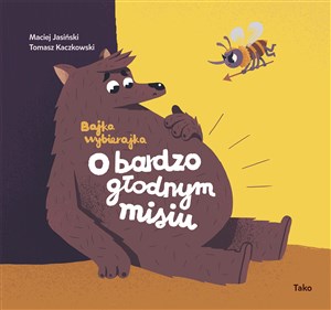 Bild von O bardzo głodnym misiu Bajka wybierajka