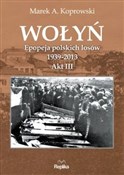 Zobacz : Wołyń Epop... - Marek A. Koprowski