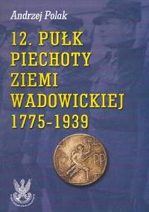 Bild von 12 pułk piechoty Ziemi Wadowickiej 1775-1939