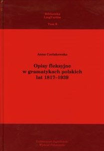 Bild von Opisy fleksyjne w gramatykach polskich lat 1817-1939 Biblioteka LingVariów tom 6