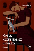 Kości, któ... - Łukasz Barys -  polnische Bücher