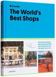 Bild von The World's Best Shops How they started, the people behind them, and how you can open one too