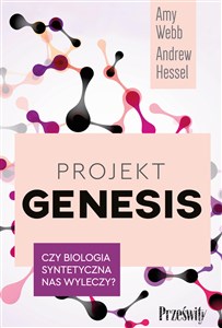 Obrazek Projekt Genesis Czy biologia syntetyczna nas wyleczy?
