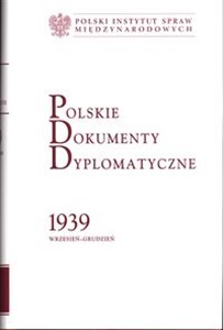 Obrazek Polskie Dokumenty Dyplomatyczne 1939 wrzesień-grudzień