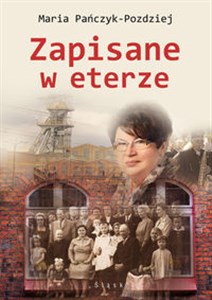 Obrazek Zapisane w eterze Mój Śląsk, moja Polska, moje radio [felietony] + płyta CD