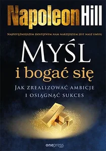 Obrazek Myśl i bogać się Jak zrealizować ambicje i osiągnąć sukces