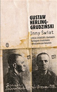 Obrazek Inny świat Lekcja literatury z Gustawem Herlingiem-Grudzińskim i Włodzimierzem Boleckim