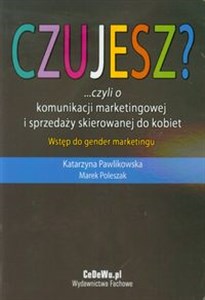Bild von Czujesz czyli o komunikacji marketingowej i sprzedaży skierowanej do kobiet Wstęp do gender marketingu