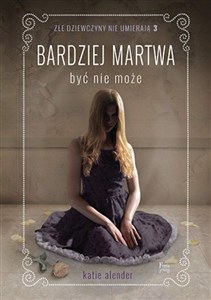 Obrazek Złe dziewczyny nie umierają Tom 3 Bardziej martwa być nie może